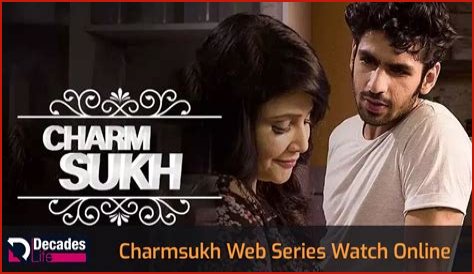 CharmSukh Web Series: A Captivating Journey Into Love, Relationships, and Self-Discovery